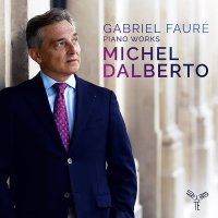 Michel Dalberto - Faure Piano Music